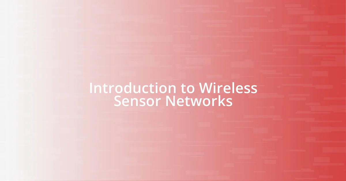 Introduction to Wireless Sensor Networks