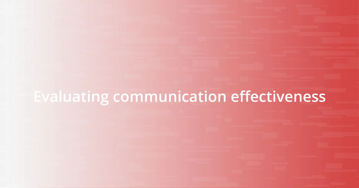 Evaluating communication effectiveness