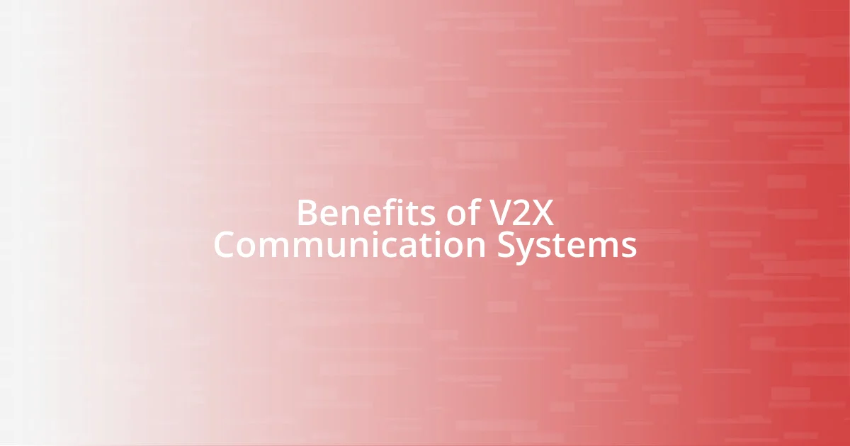 Benefits of V2X Communication Systems