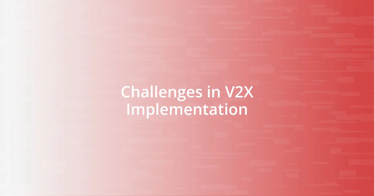 Challenges in V2X Implementation