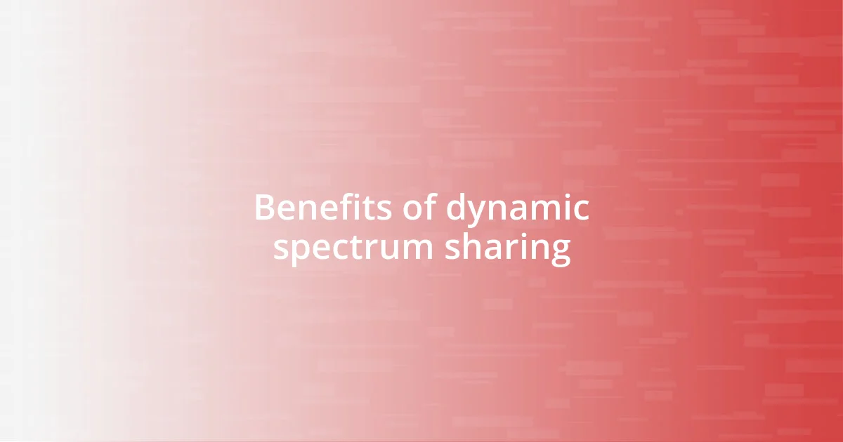 Benefits of dynamic spectrum sharing