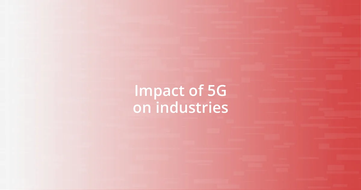 Impact of 5G on industries