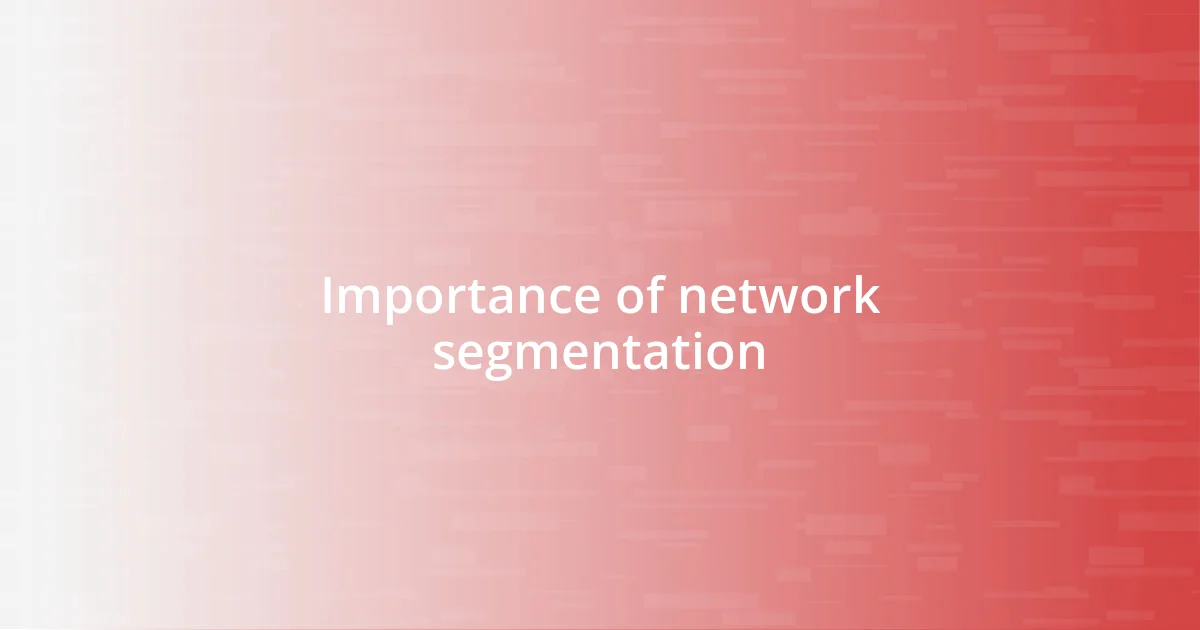 Importance of network segmentation