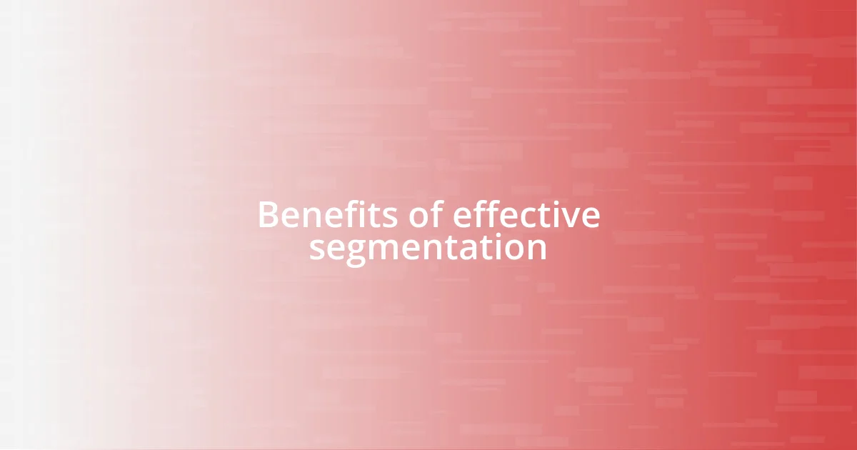 Benefits of effective segmentation