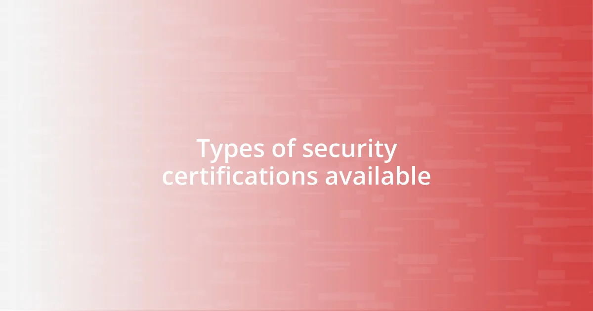 Types of security certifications available