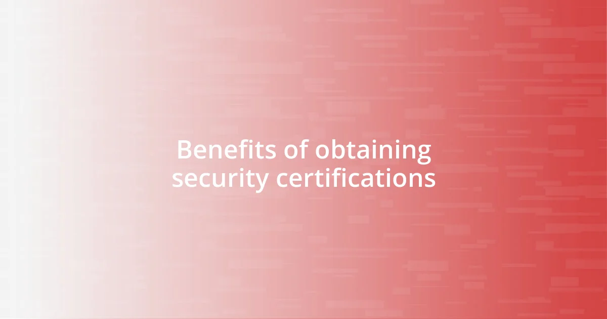 Benefits of obtaining security certifications