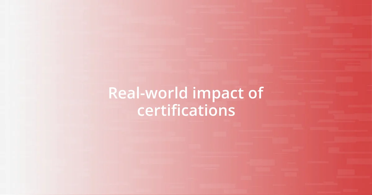 Real-world impact of certifications