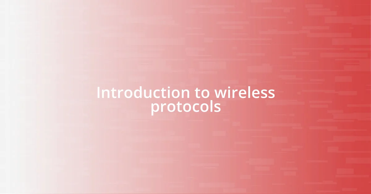 Introduction to wireless protocols