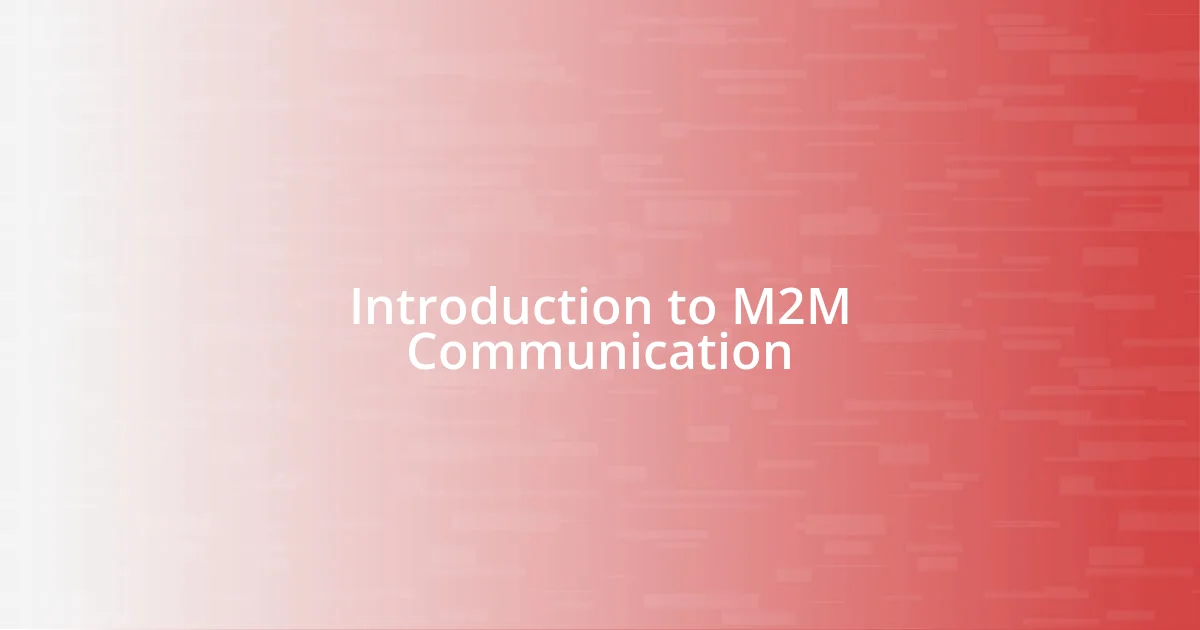 Introduction to M2M Communication