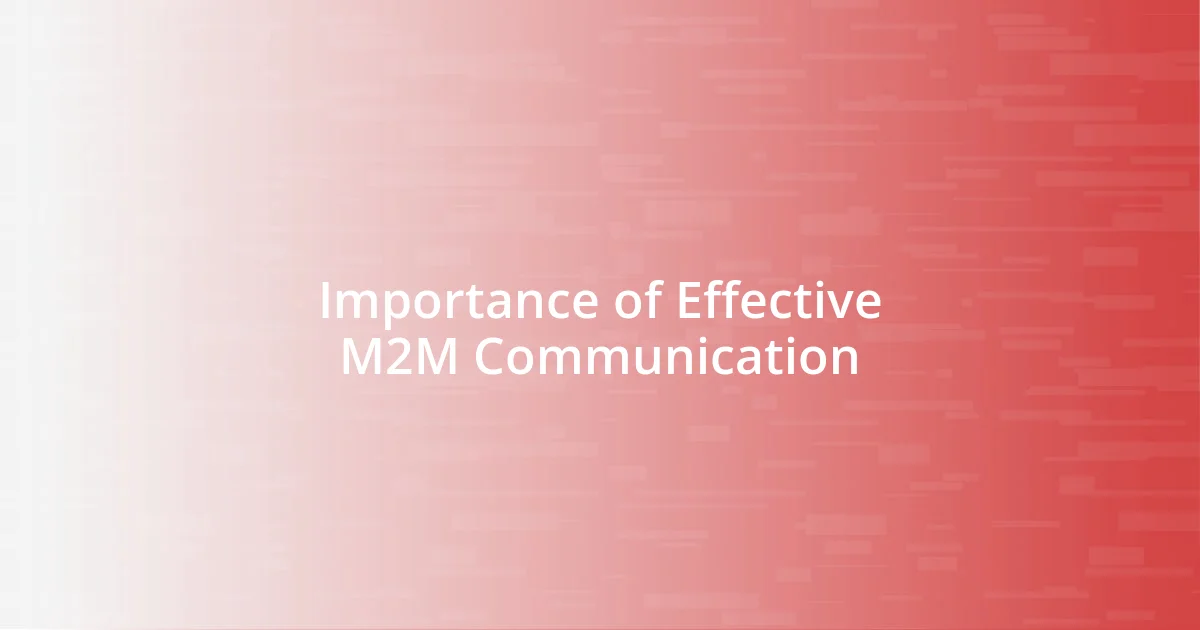 Importance of Effective M2M Communication