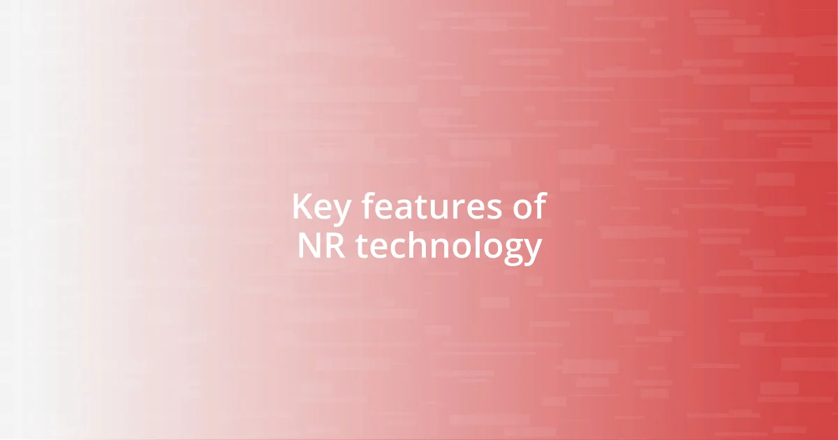 Key features of NR technology