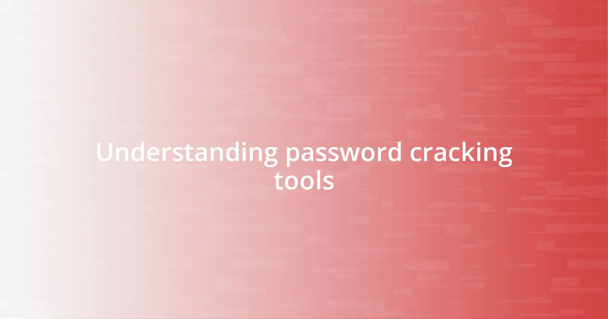 Understanding password cracking tools