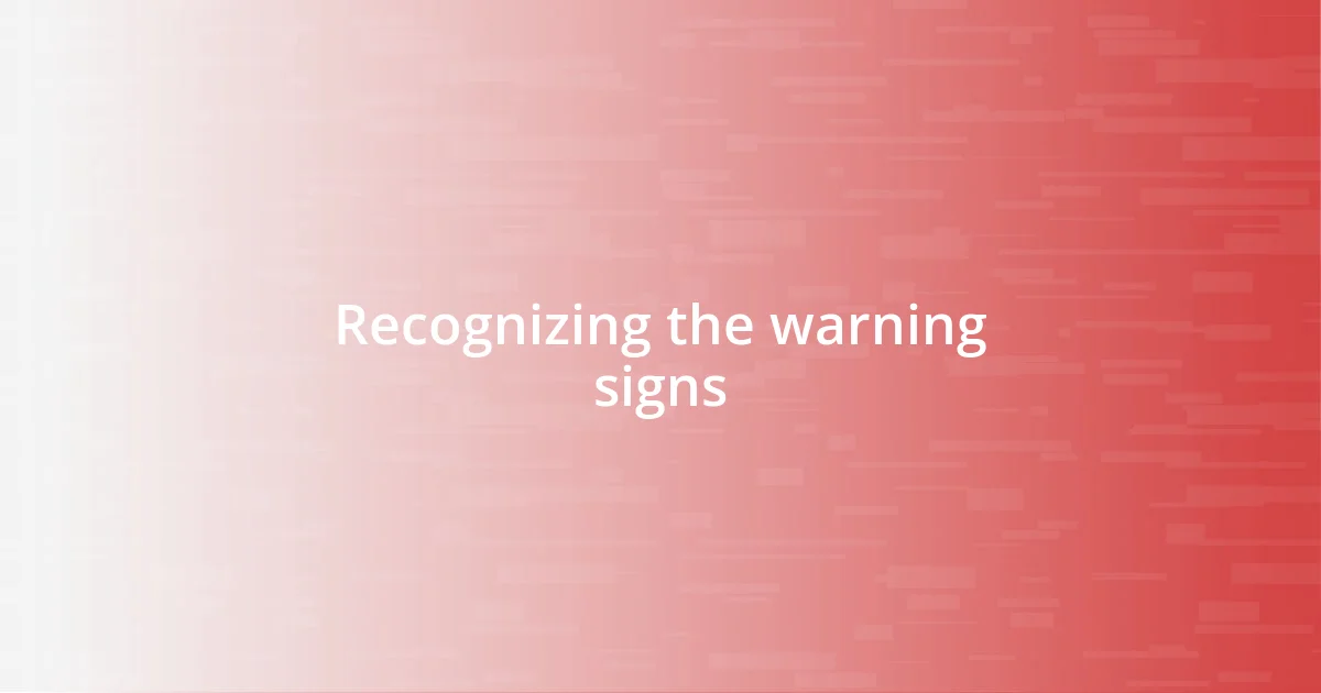 Recognizing the warning signs