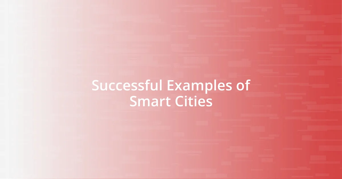 Successful Examples of Smart Cities