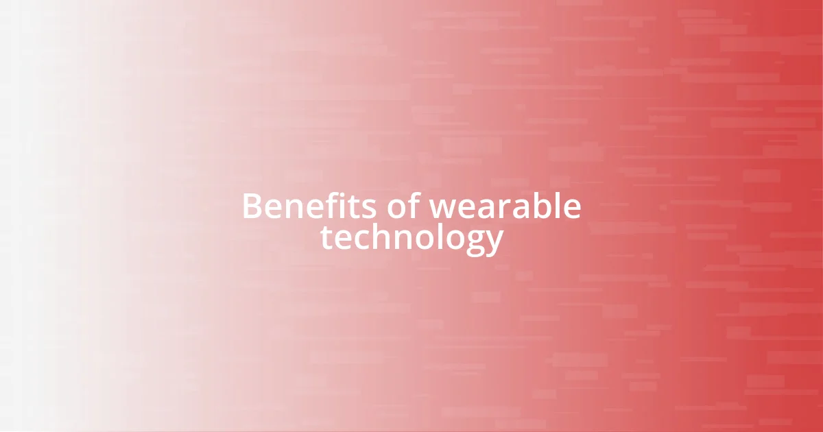 Benefits of wearable technology