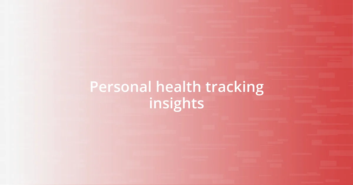 Personal health tracking insights