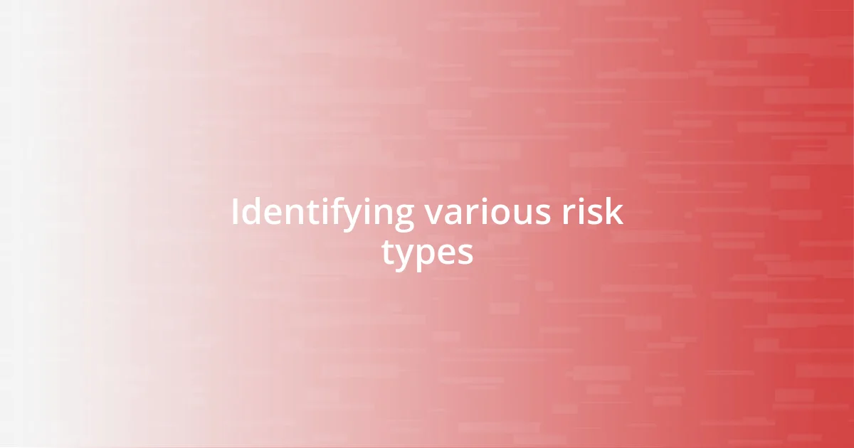 Identifying various risk types